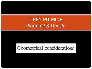 OPEN PIT MINE
Planning & Design
 