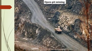Open-pit mining
 
