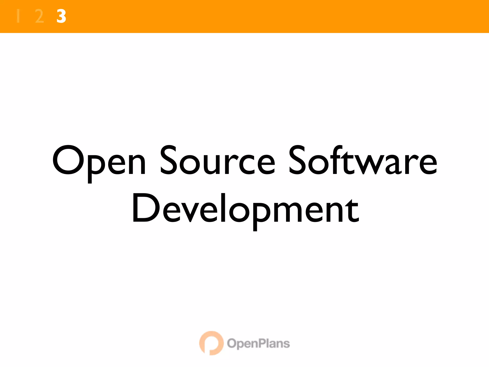 1 2 3




   Open Source Software
      Development
 