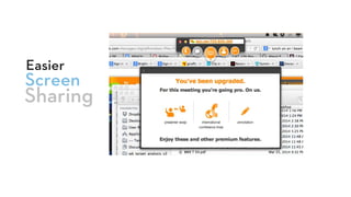 Screen
Easier
Sharing
 