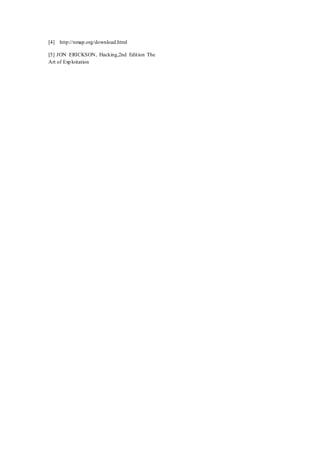 [4] http://nmap.org/download.html
[5] JON ERICKSON, Hacking,2nd Edition The
Art of Exploitation
 