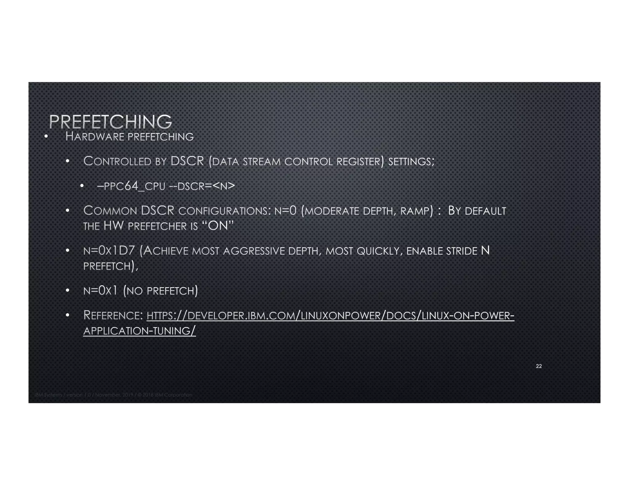 22
•
•
•
•
•
•
•
IBM Systems / version 1.0 / November, 2019 / © 2018 IBM Corporation
 