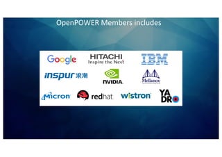 OpenPOWER	Members	includes
OpenPOWER Members include
 