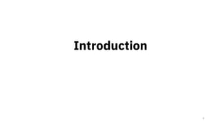 4
Introduction
 