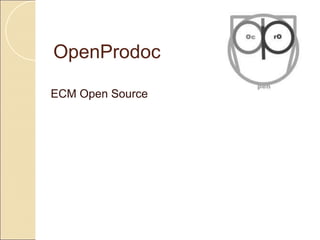 OpenProdoc

ECM Open Source
 