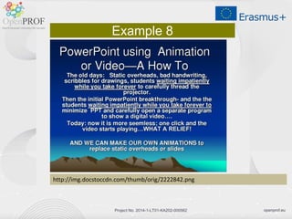 openprof.euProject No. 2014-1-LT01-KA202-000562
http://img.docstoccdn.com/thumb/orig/2222842.png
Example 8
 