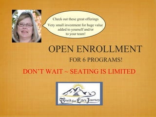Check out these great offerings
      Very small investment for huge value
            added to yourself and/or
                  to your team!



       OPEN ENROLLMENT
                    FOR 6 PROGRAMS!
DON’T WAIT ~ SEATING IS LIMITED
 