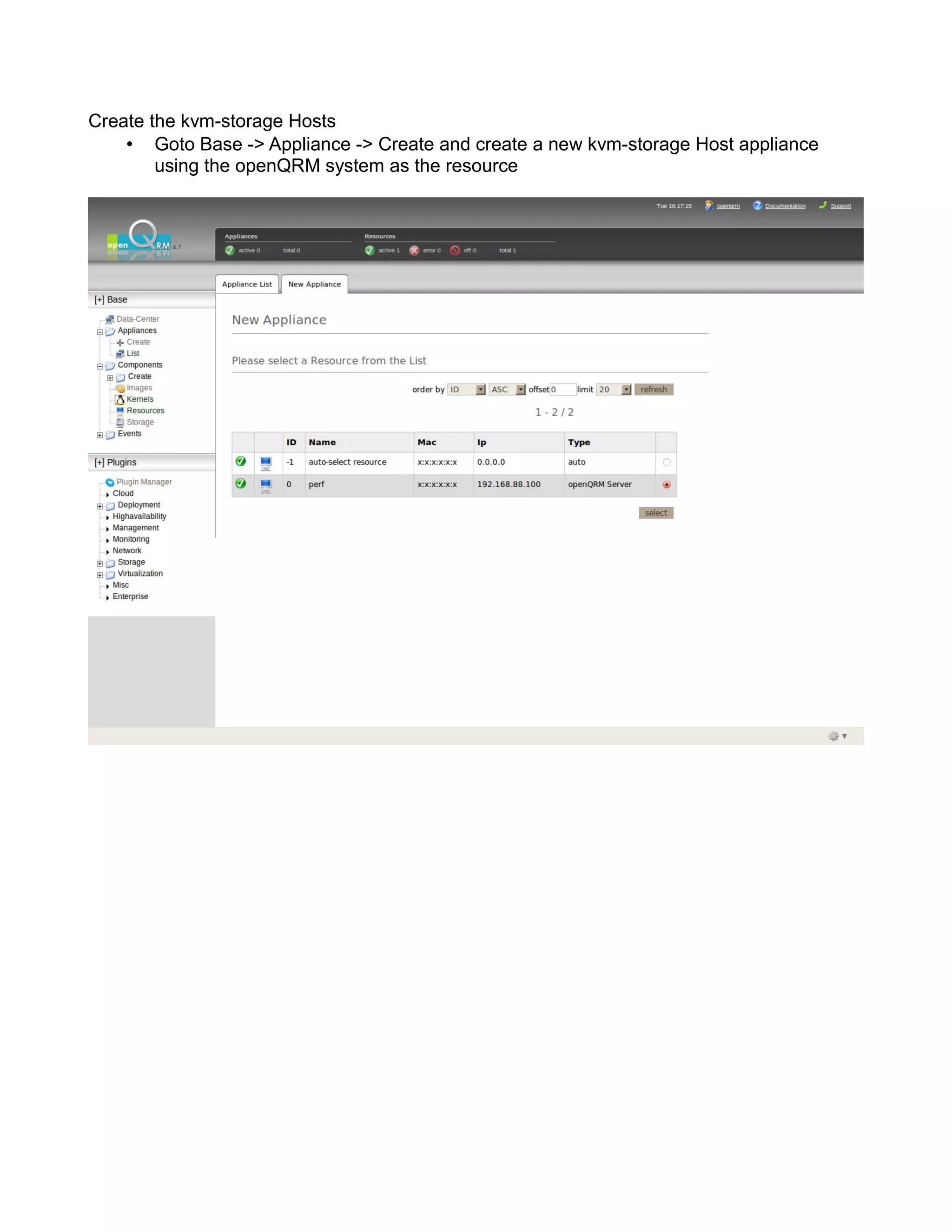 Create the kvm-storage Hosts
• Goto Base -> Appliance -> Create and create a new kvm-storage Host appliance
using the openQRM system as the resource
 