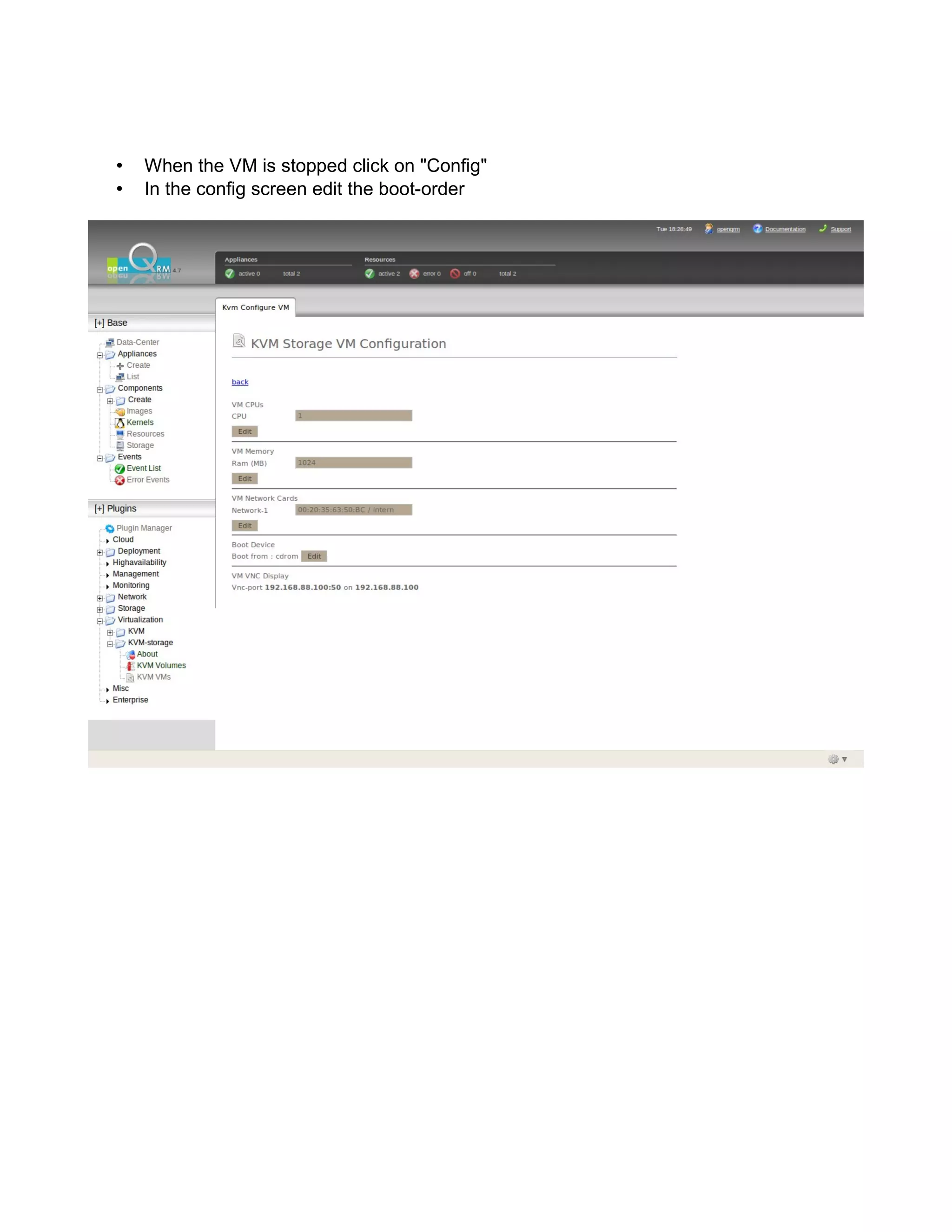 • When the VM is stopped click on "Config"
• In the config screen edit the boot-order
 