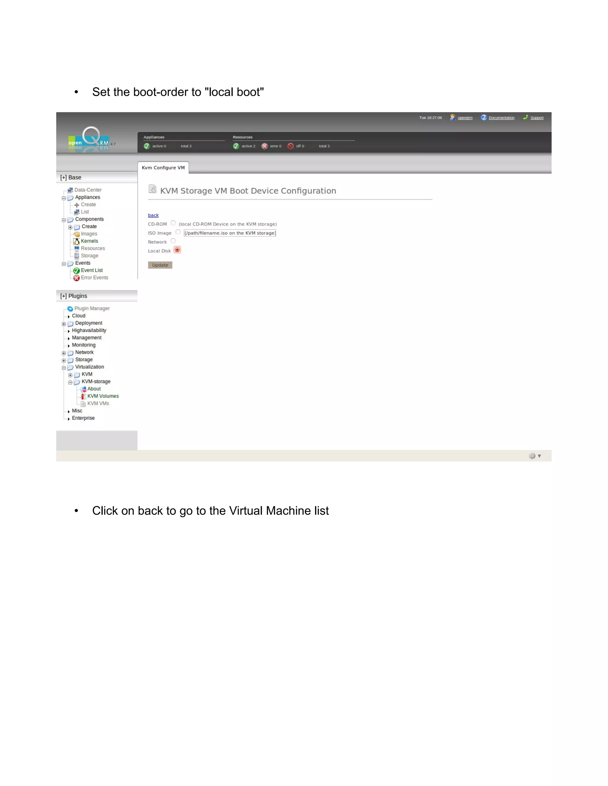 • Set the boot-order to "local boot"
• Click on back to go to the Virtual Machine list
 