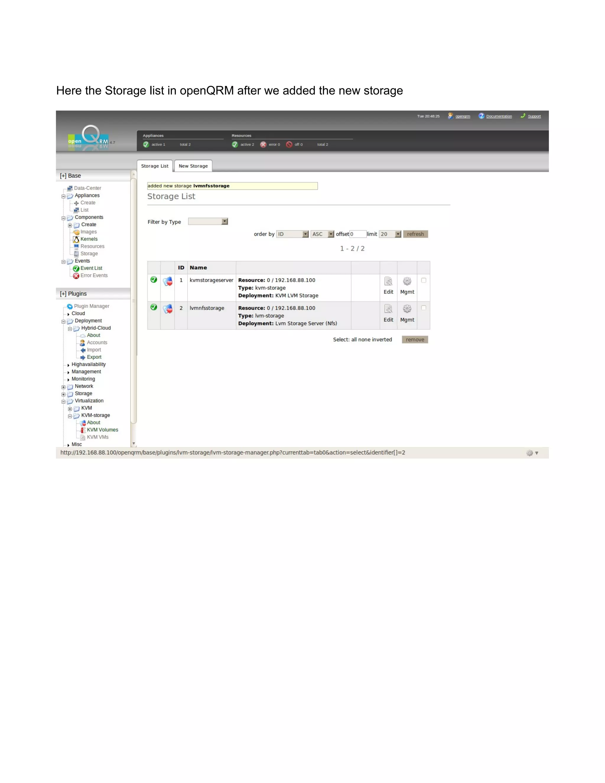 Here the Storage list in openQRM after we added the new storage
 