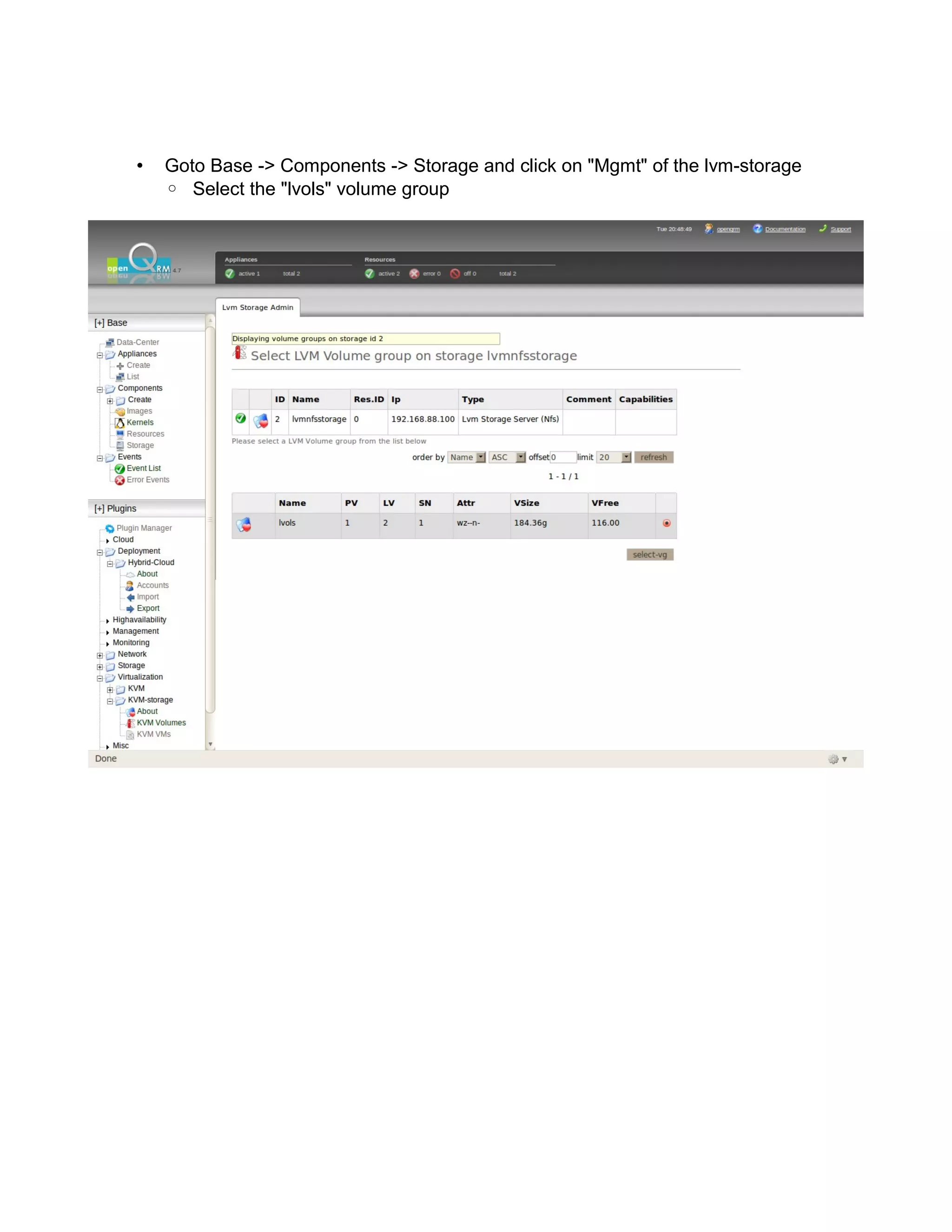 • Goto Base -> Components -> Storage and click on "Mgmt" of the lvm-storage
◦ Select the "lvols" volume group
 