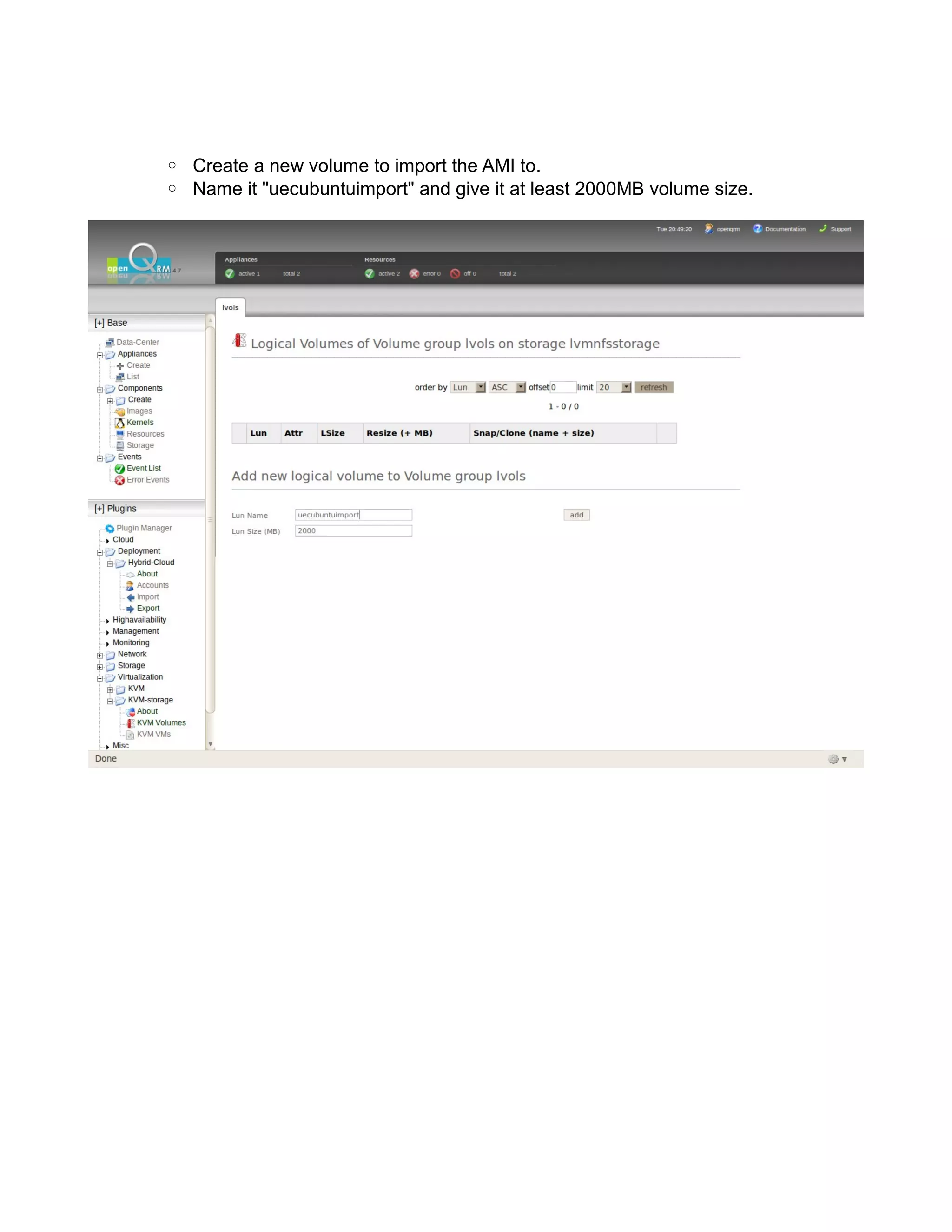 ◦ Create a new volume to import the AMI to.
◦ Name it "uecubuntuimport" and give it at least 2000MB volume size.
 