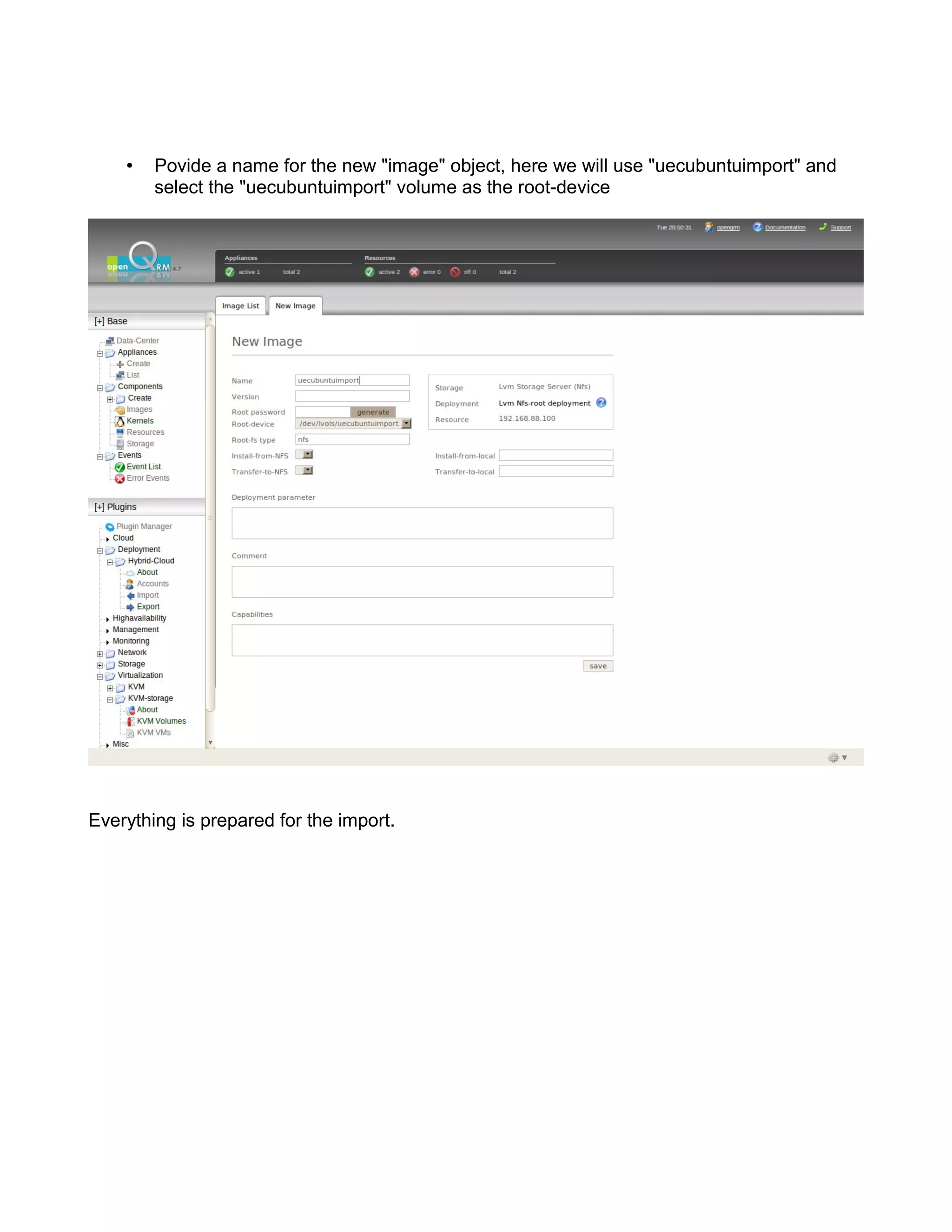 • Povide a name for the new "image" object, here we will use "uecubuntuimport" and
select the "uecubuntuimport" volume as the root-device
Everything is prepared for the import.
 