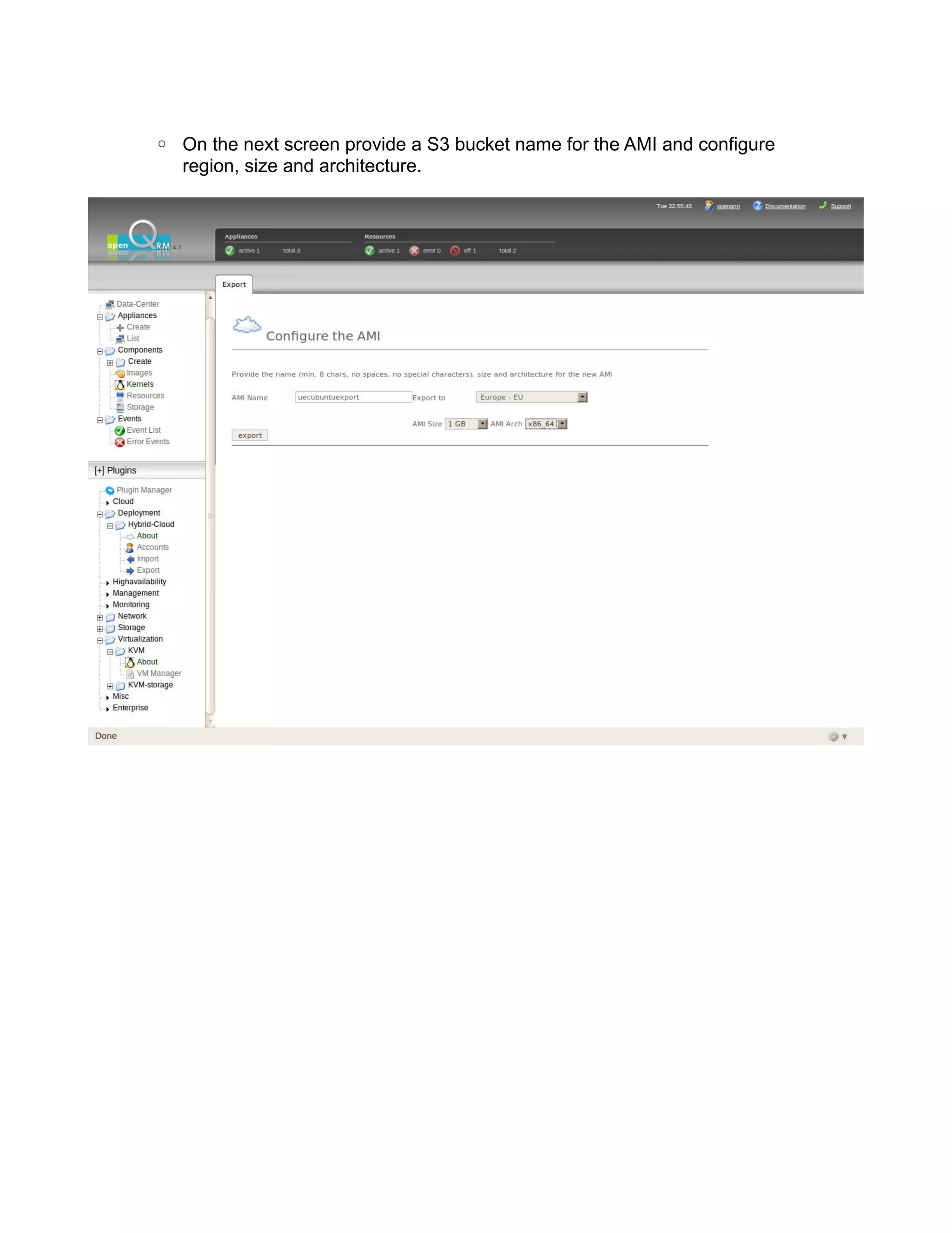 ◦ On the next screen provide a S3 bucket name for the AMI and configure
region, size and architecture.
 