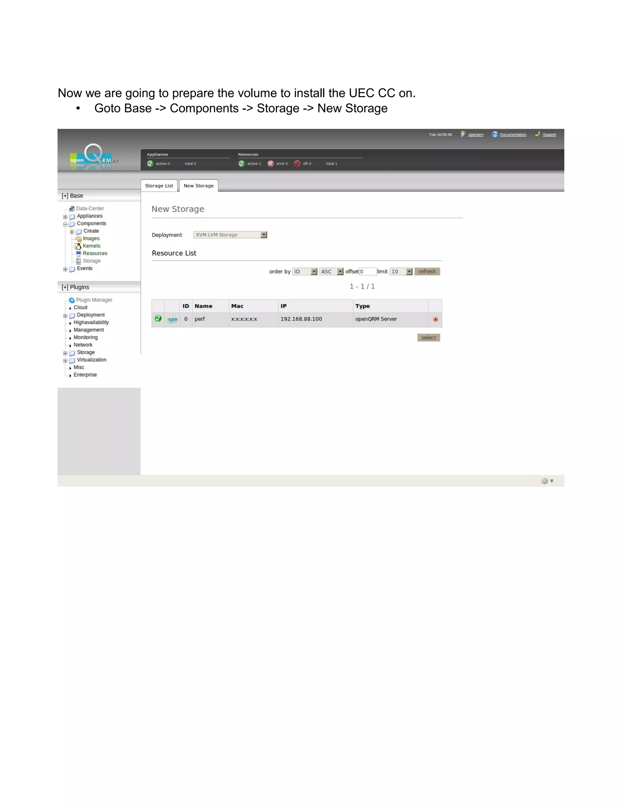 Now we are going to prepare the volume to install the UEC CC on.
• Goto Base -> Components -> Storage -> New Storage
 
