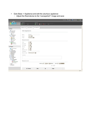 • Goto Base -> Appliance and edit the ubuntucc appliance
◦ Adjust the Root-device to the “ccsnapshot1” image and save
 