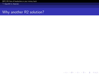 MFC/R2 free of headaches or your money back
  OpenR2 in Asterisk




Why another R2 solution?
 