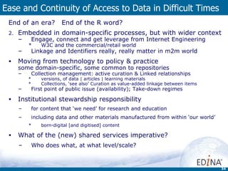 Ease and Continuity of Access to Data in Difficult Times   <ul><li>End of an era?  End of the R word?  </li></ul><ul><li>E...