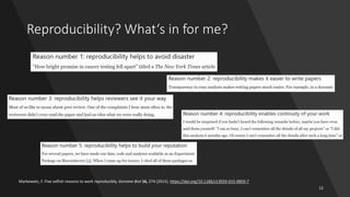 12
Reproducibility? What‘s in for me?
Markowetz, F. Five selfish reasons to work reproducibly. Genome Biol 16, 274 (2015). https://doi.org/10.1186/s13059-015-0850-7
 