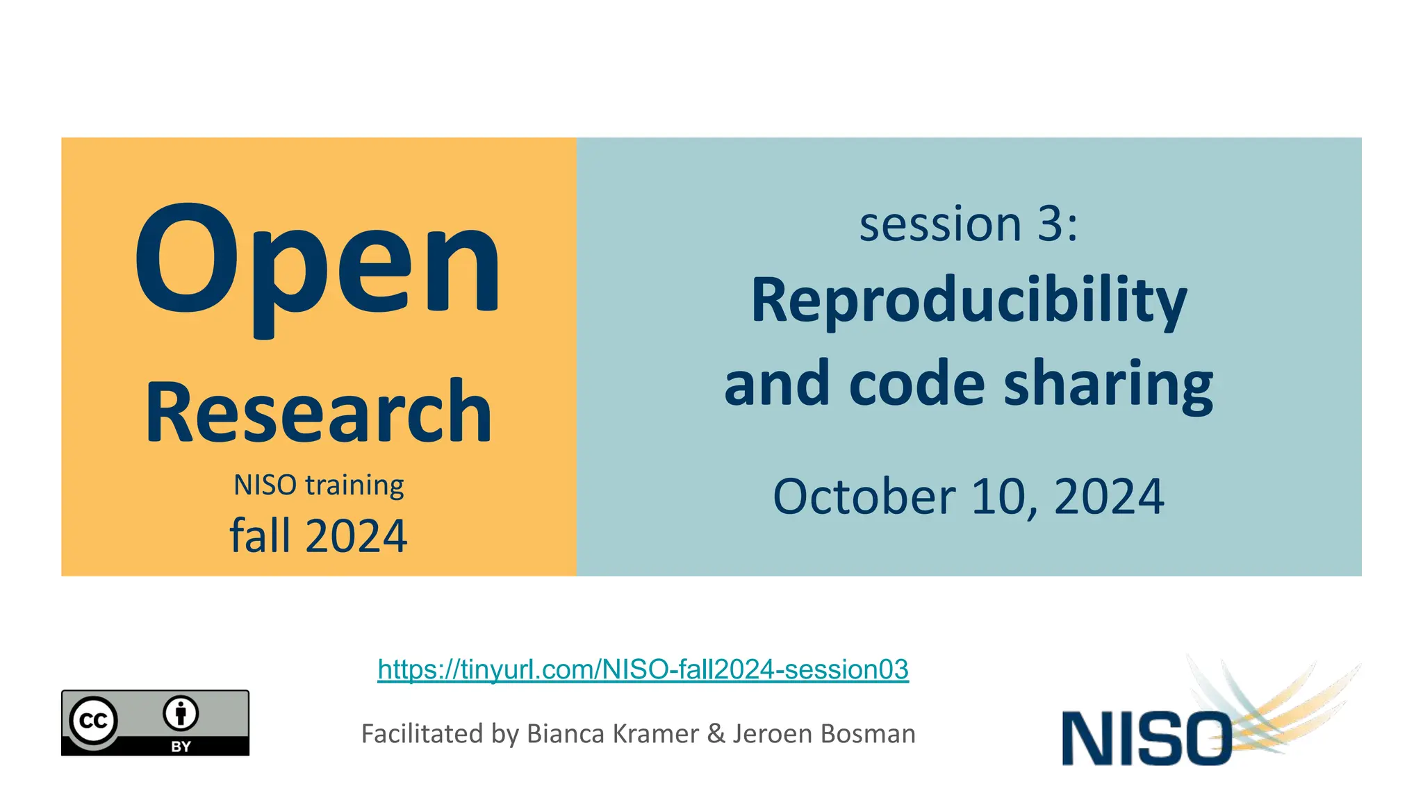 Open
Research
NISO training
fall 2024
session 3:
Reproducibility
and code sharing
October 10, 2024
Facilitated by Bianca Kramer & Jeroen Bosman
https://tinyurl.com/NISO-fall2024-session03
 