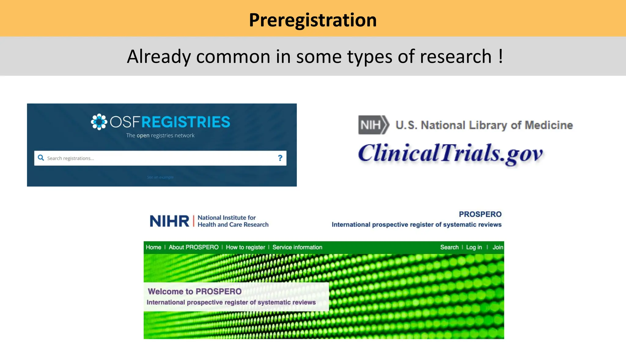 Preregistration
Already common in some types of research !
 