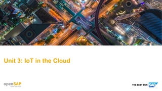 Unit 3: IoT in the Cloud
 