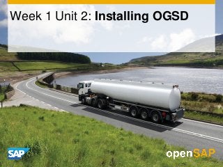 Week 1 Unit 2: Installing OGSD 
 