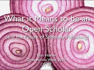 What it Means to be an
   Open Scholar
(and the Future of Scholarly Publishing)


               Stian Håklev
          Open Access Week 2010
                  CC BY
                                  CC BY Darwin Bell @ Flickr
 
