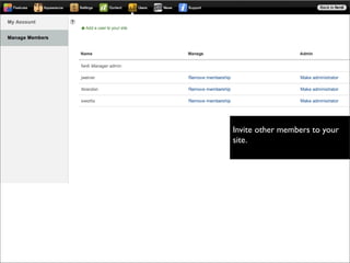 Invite other members to your
site.
 