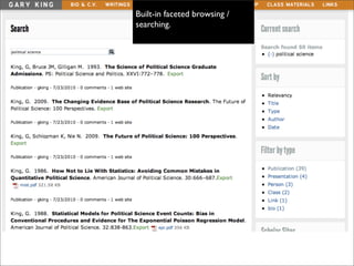 Built-in faceted browsing /
searching.
 