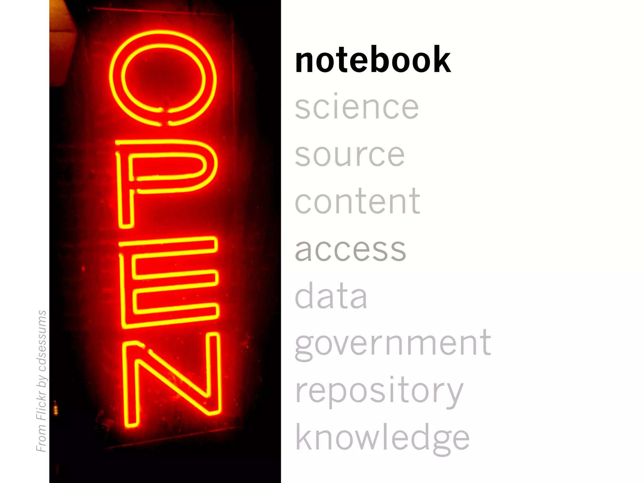 notebook
science
source
content
access
data
government
repository
knowledge
FromFlickrbycdsessums
 