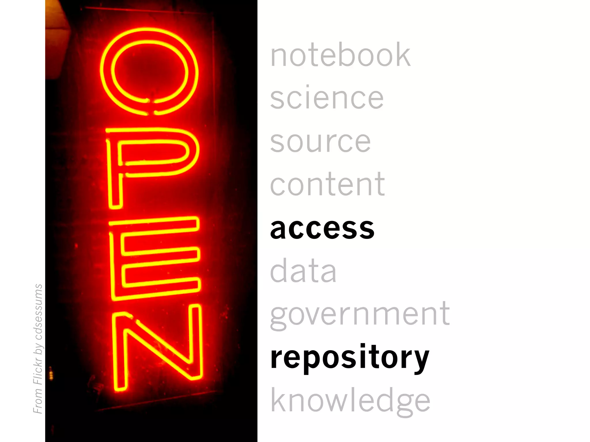 notebook
science
source
content
access
data
government
repository
knowledge
FromFlickrbycdsessums
 