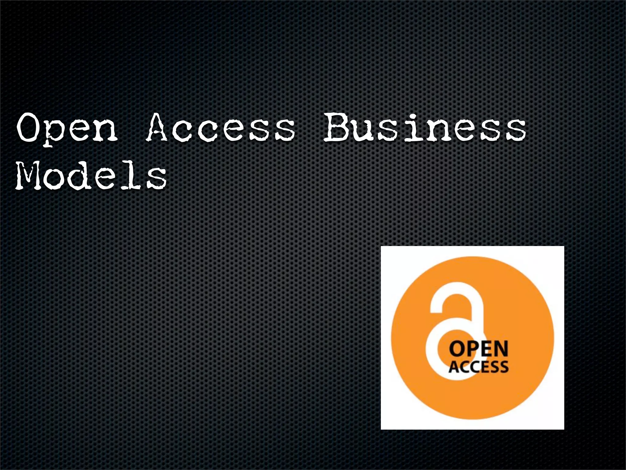 Open Access Business
Models
 
