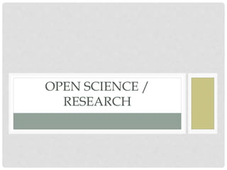 OPEN SCIENCE /
RESEARCH
 
