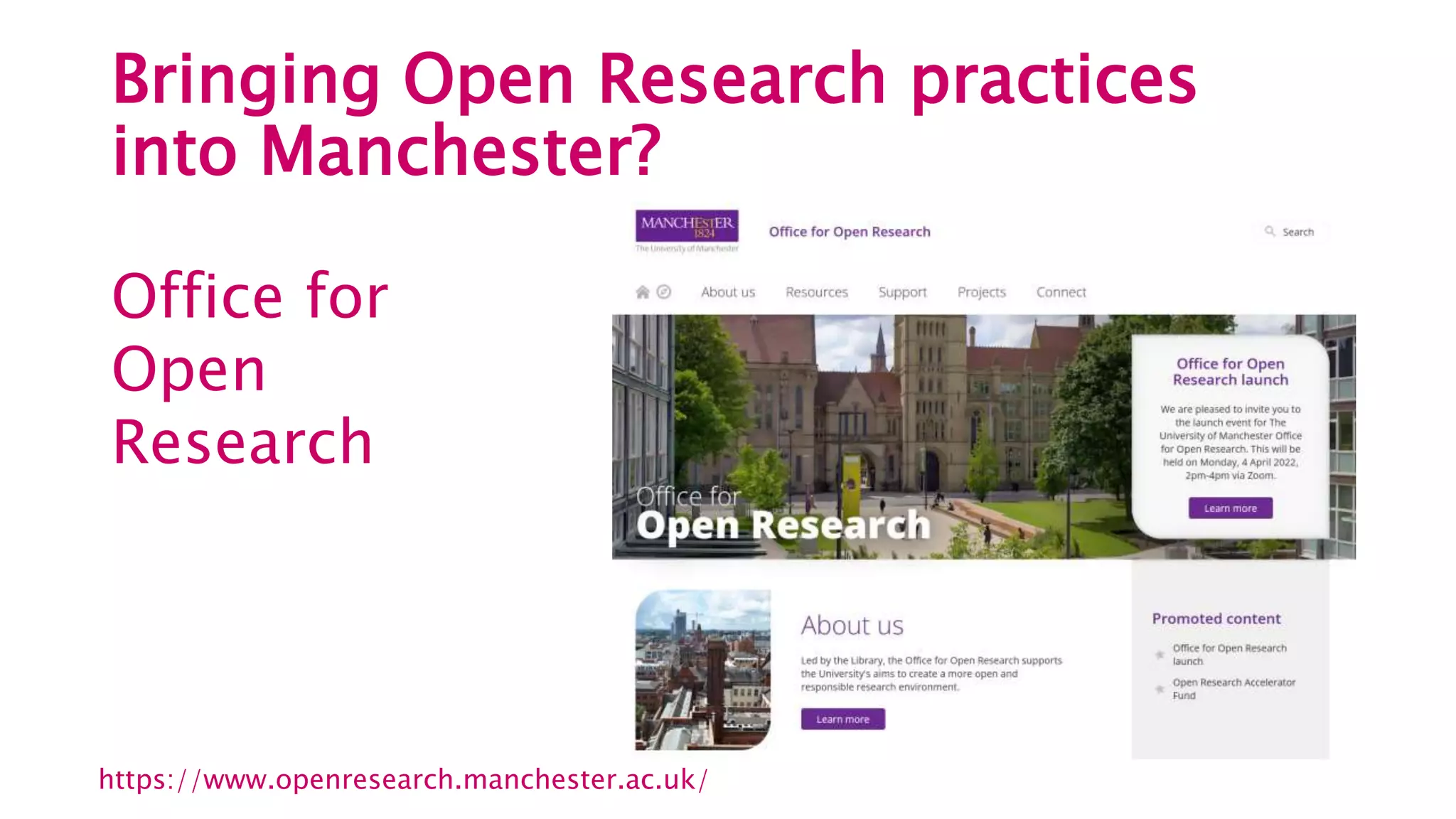 Bringing Open Research practices
into Manchester?
Office for
Open
Research
https://www.openresearch.manchester.ac.uk/
 