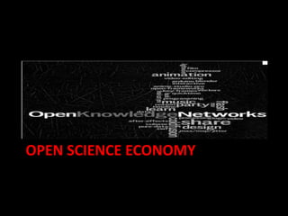 OPEN SCIENCE ECONOMY
Preliminary sketch
 