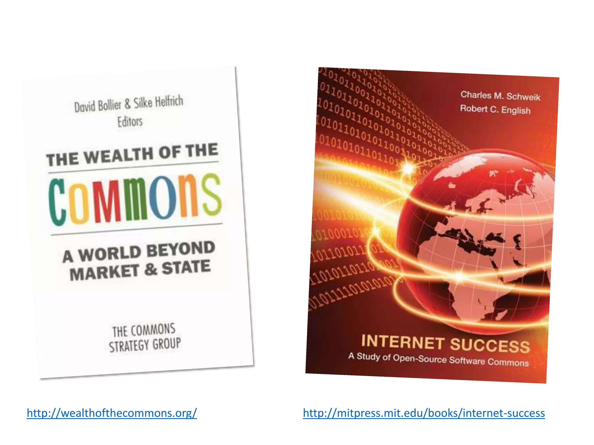 http://wealthofthecommons.org/ http://mitpress.mit.edu/books/internet-success 
 