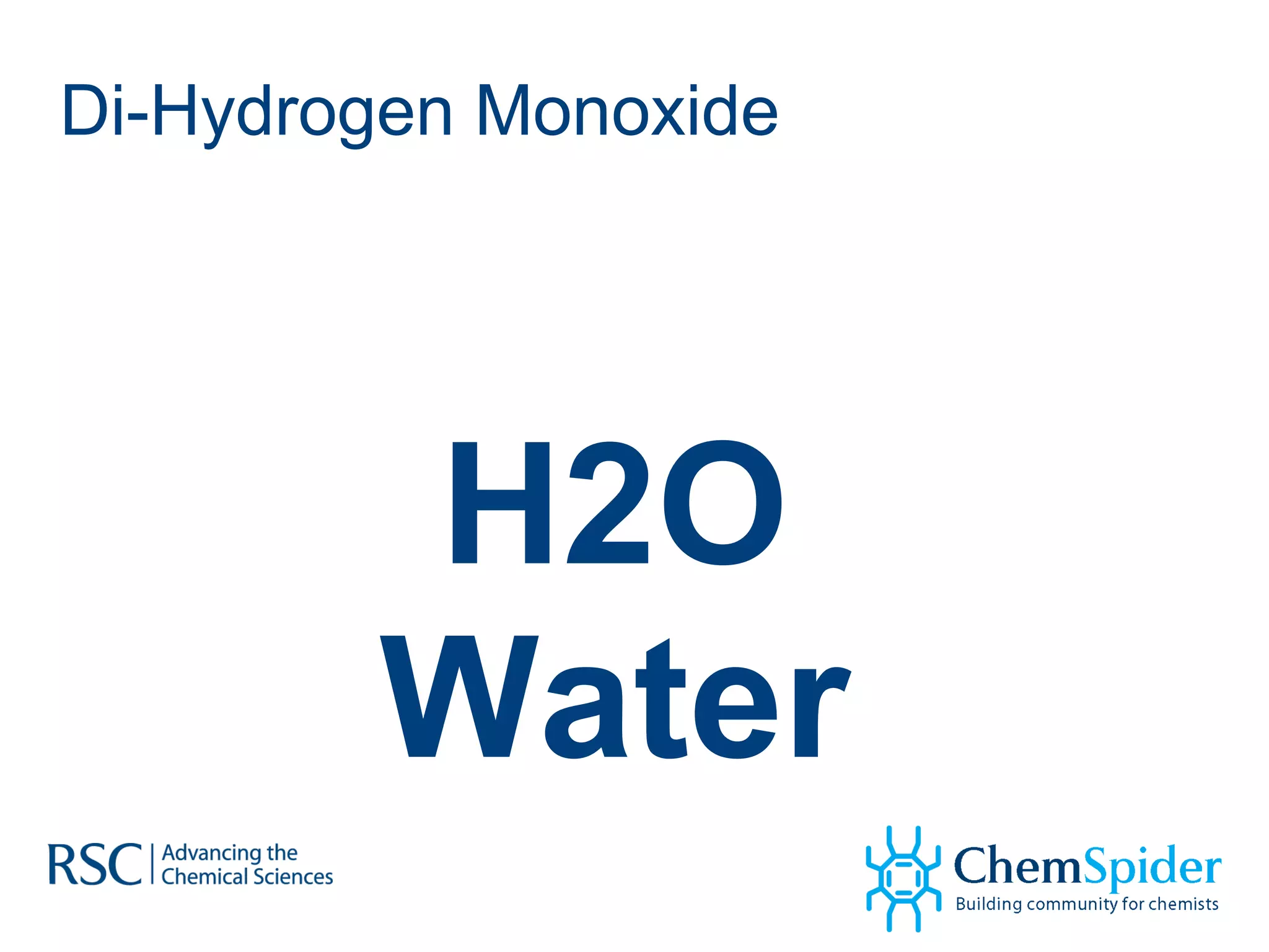 Di-Hydrogen Monoxide H2O Water 