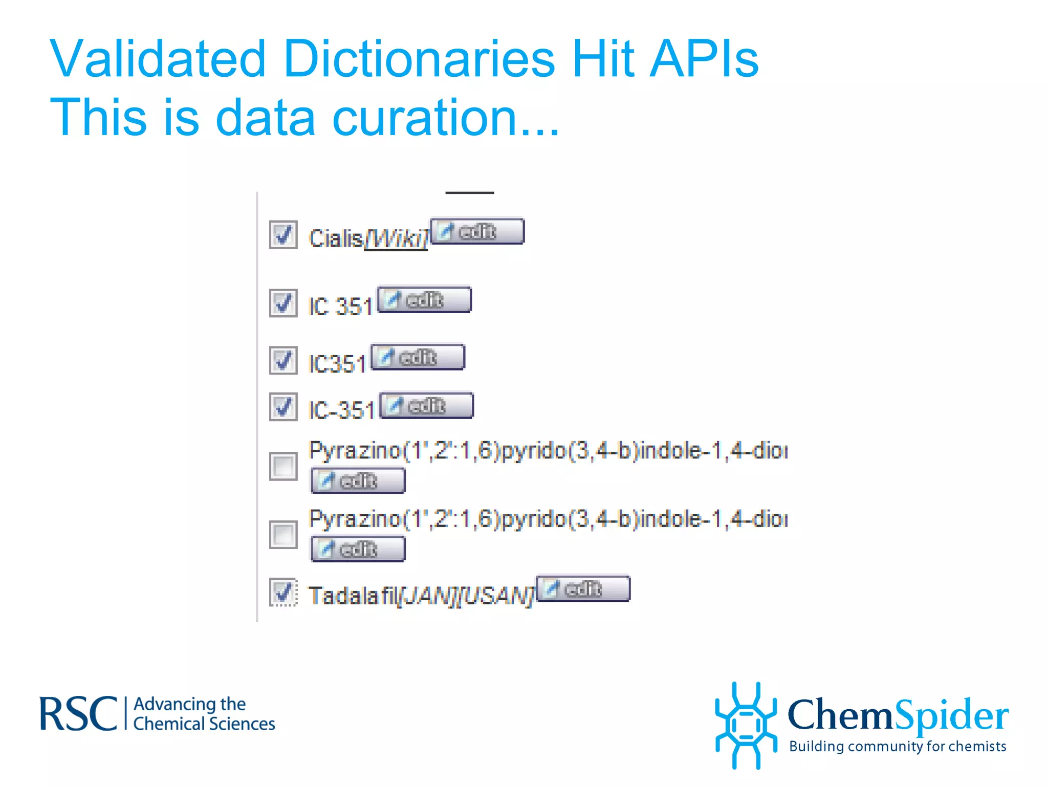 Validated Dictionaries Hit APIs This is data curation... 
