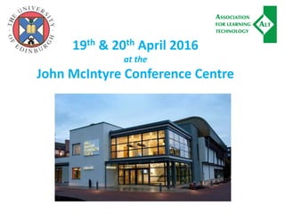 19th & 20th April 2016
at the
John McIntyre Conference Centre
 
