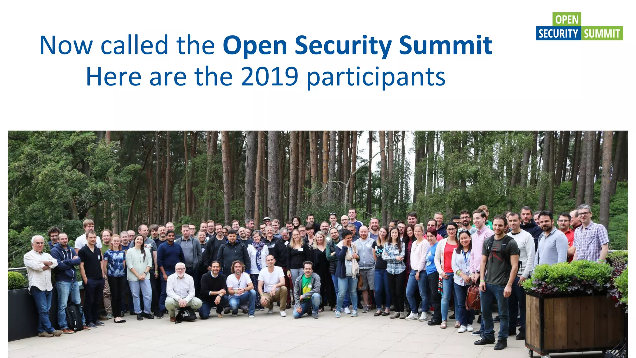 Now called the Open Security Summit
Here are the 2019 participants
 