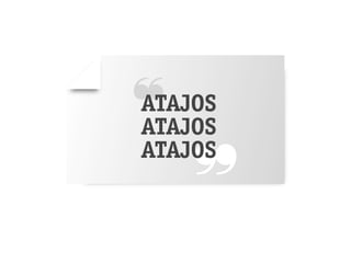 ❝
ATAJOS
ATAJOS

    ❞
ATAJOS
 