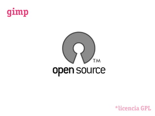 gimp




       *licencia GPL
 
