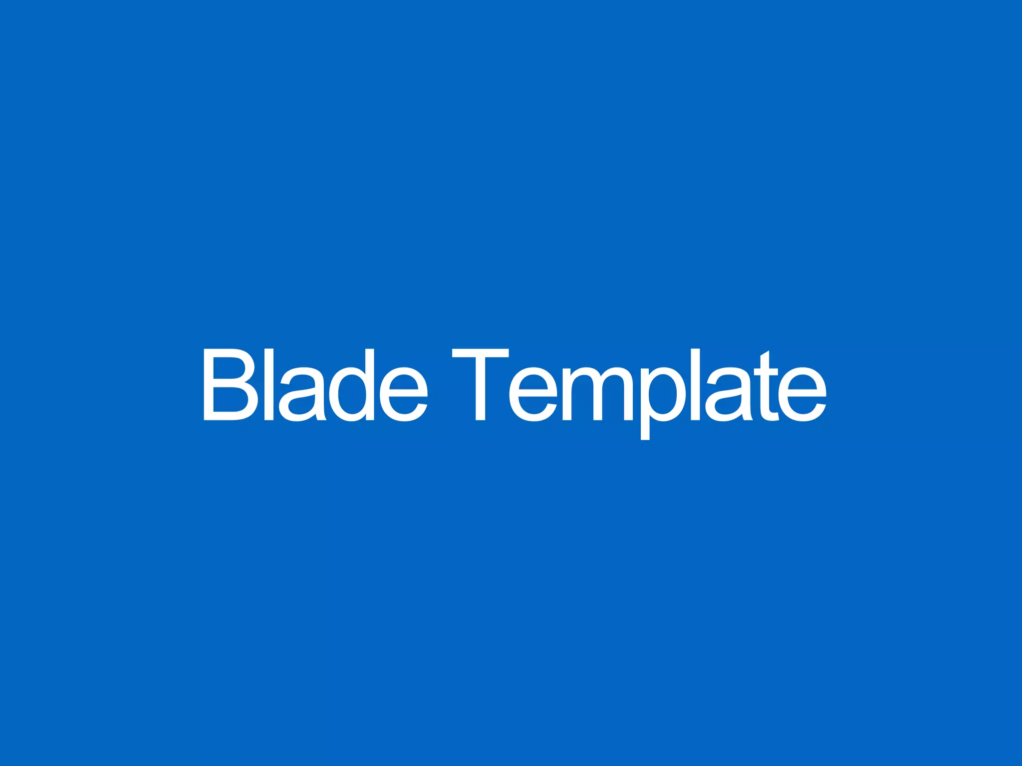 Blade Template
 