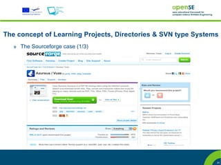 The concept of Learning Projects, Directories & SVN type Systems
   » The Sourceforge case (1/3)




                                                               29
 