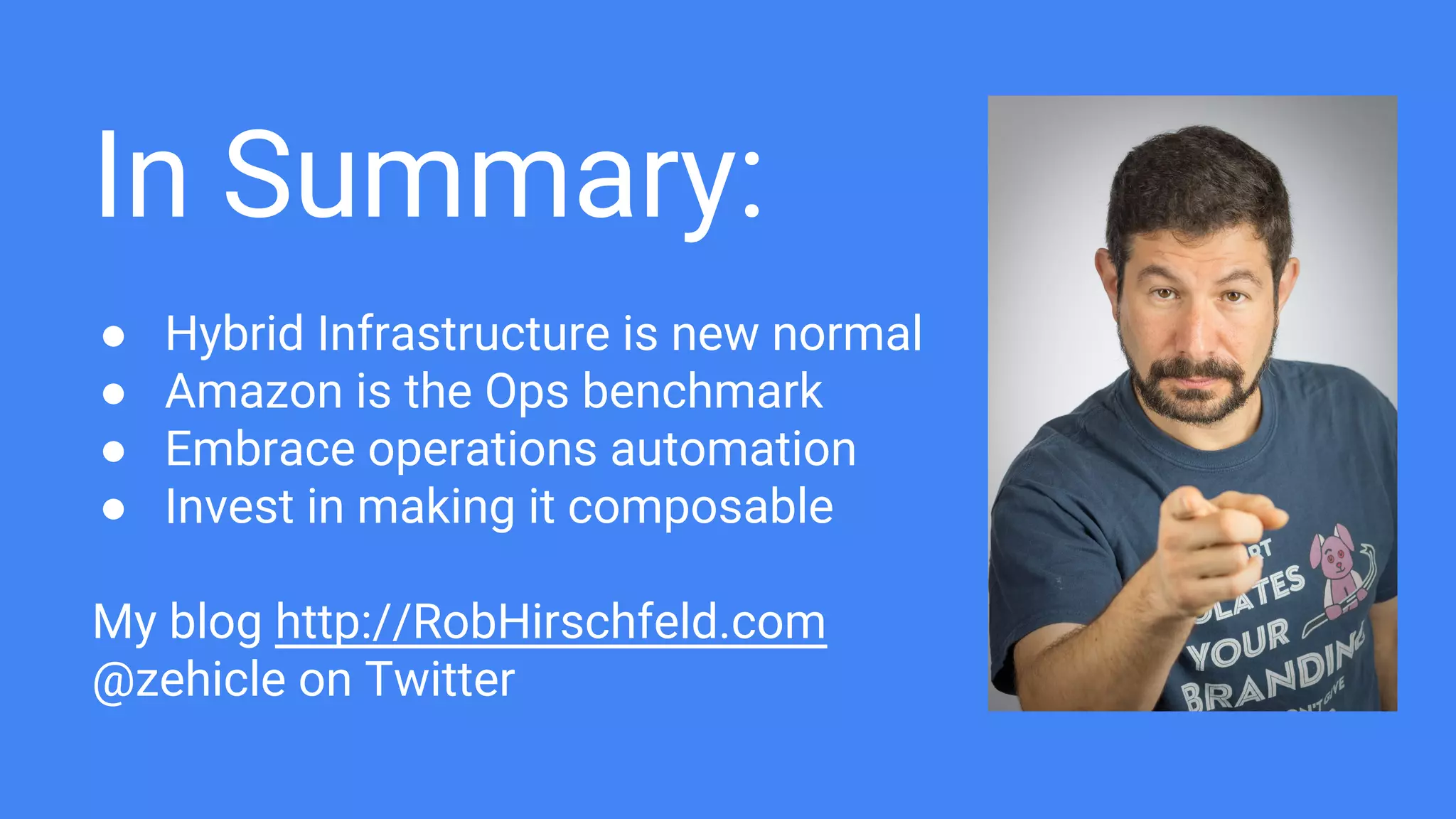 In Summary:
● Hybrid Infrastructure is new normal
● Amazon is the Ops benchmark
● Embrace operations automation
● Invest in making it composable
My blog http://RobHirschfeld.com
@zehicle on Twitter
 