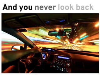 And you never look back



          Tekst
 