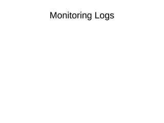 Monitoring Logs
 
