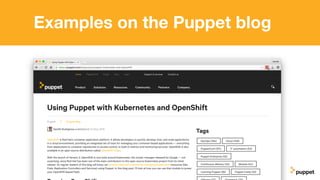 (without introducing more risk)
Examples on the Puppet blog
 